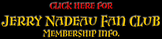 Jerry Nadeau Fan Club Membership Info.